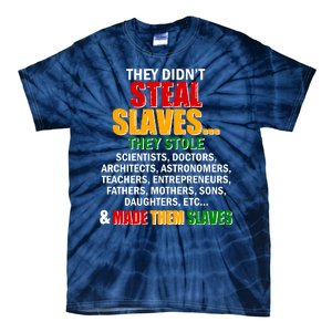 They Didnt Steal Slaves Black History Month Tie-Dye T-Shirt