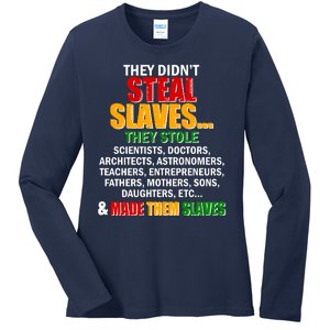 They Didnt Steal Slaves Black History Month Ladies Long Sleeve Shirt