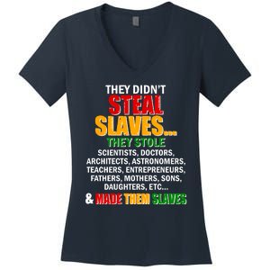 They Didnt Steal Slaves Black History Month Women's V-Neck T-Shirt