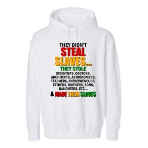 They Didnt Steal Slaves Black History Month Garment-Dyed Fleece Hoodie