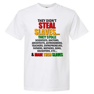 They Didnt Steal Slaves Black History Month Garment-Dyed Heavyweight T-Shirt