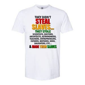 They Didnt Steal Slaves Black History Month Softstyle CVC T-Shirt