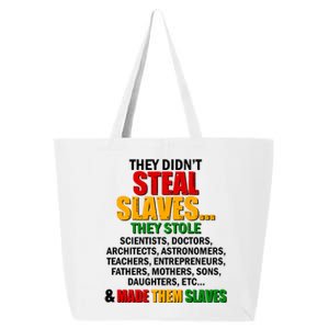 They Didnt Steal Slaves Black History Month 25L Jumbo Tote