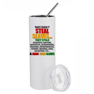 They Didnt Steal Slaves Black History Month Stainless Steel Tumbler