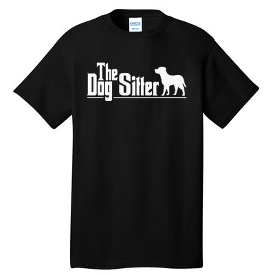 The Dog Sitter Dog Sitter Animal Pet Caretaker Tall T-Shirt