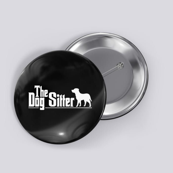 The Dog Sitter Dog Sitter Animal Pet Caretaker Button