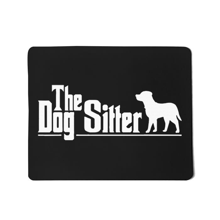 The Dog Sitter Dog Sitter Animal Pet Caretaker Mousepad