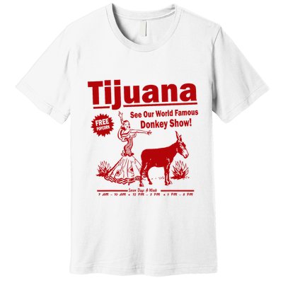 Tijuana Donkey Show Essential Premium T-Shirt