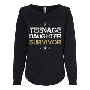 Teenage Daughter Survivor Teenager Dad Mom FatherS Day Womens California Wash Sweatshirt