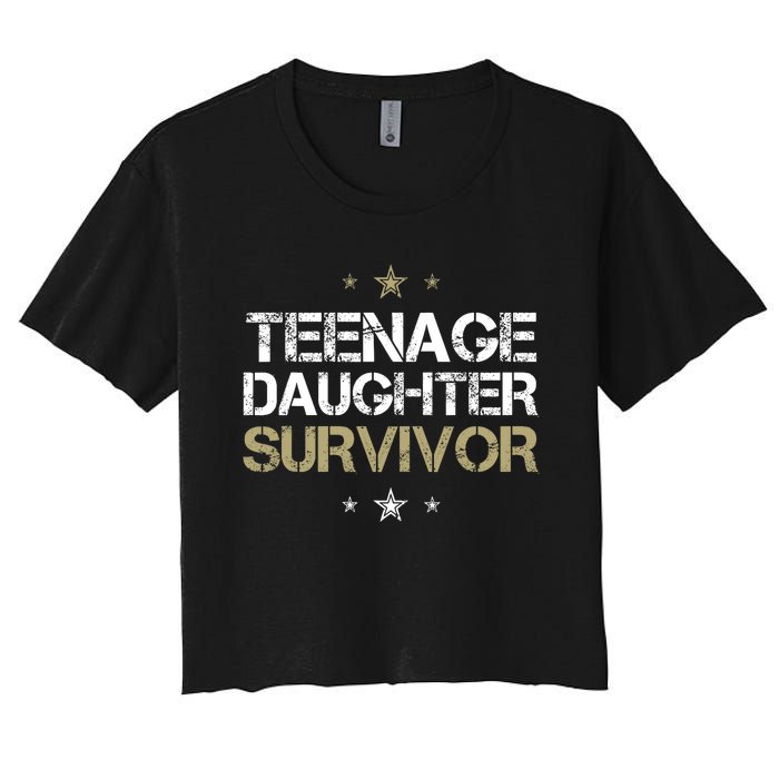 Teenage Daughter Survivor Teenager Dad Mom FatherS Day Women's Crop Top Tee