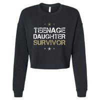 Teenage Daughter Survivor Teenager Dad Mom FatherS Day Cropped Pullover Crew