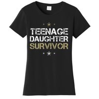 Teenage Daughter Survivor Teenager Dad Mom FatherS Day Women's T-Shirt