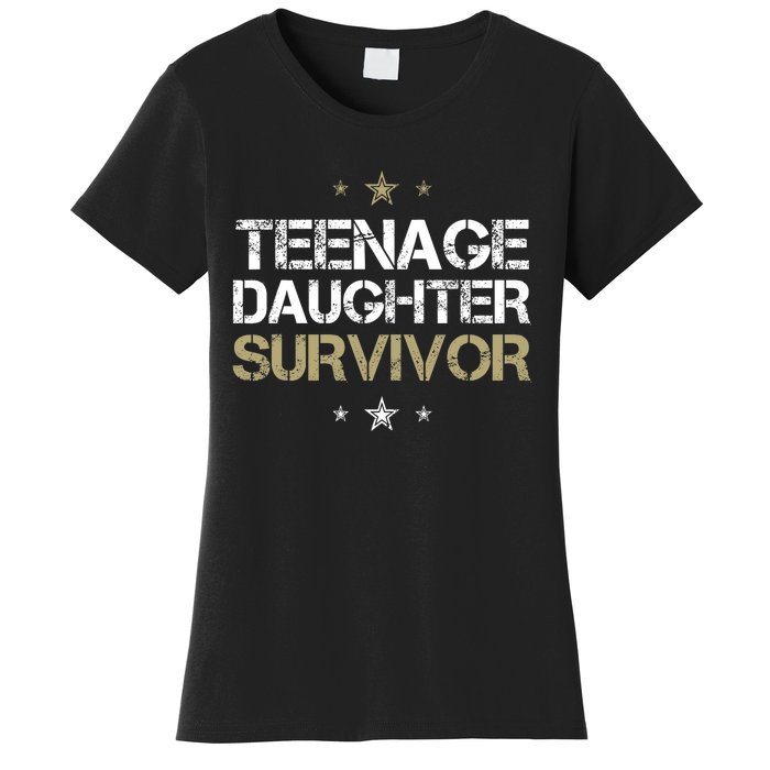 Teenage Daughter Survivor Teenager Dad Mom FatherS Day Women's T-Shirt