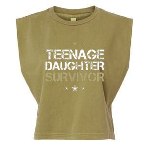 Teenage Daughter Survivor Teenager Dad Mom FatherS Day Garment-Dyed Women's Muscle Tee