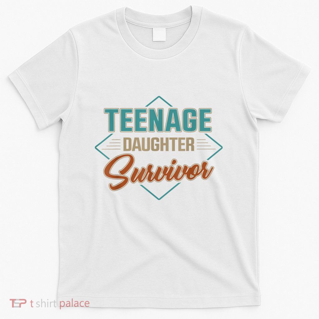 Teenage Daughter Survivor T-Shirt