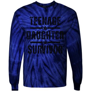 Teenage Daughter Survivor Teenager Mom Dad FatherS Day Tie-Dye Long Sleeve Shirt