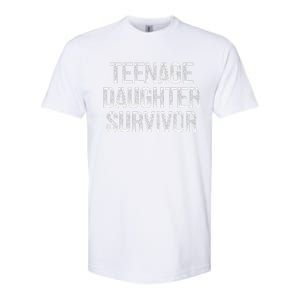 Teenage Daughter Survivor FatherS Day Dad Joke Softstyle CVC T-Shirt