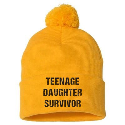 Teenage Daughter Survivor Parenting Quote Fathers Day Pom Pom 12in Knit Beanie