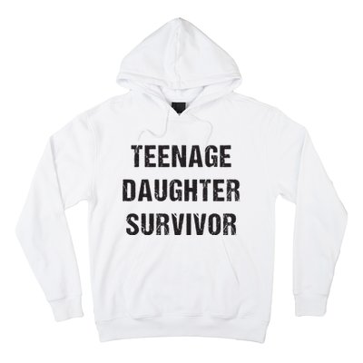 Teenage Daughter Survivor Parenting Quote Fathers Day Hoodie