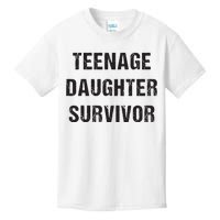 Teenage Daughter Survivor Parenting Quote Fathers Day Kids T-Shirt