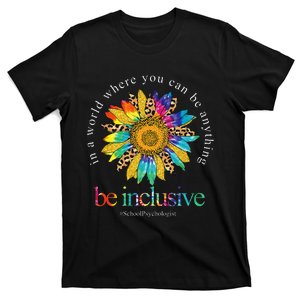 Tie Dye Sunflower School Psychologist Be Inclusive Teaching T-Shirt