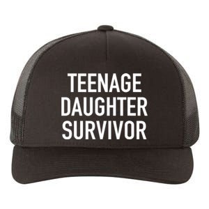 Teenage Daughter Survivor Popular Parenting Quote Yupoong Adult 5-Panel Trucker Hat