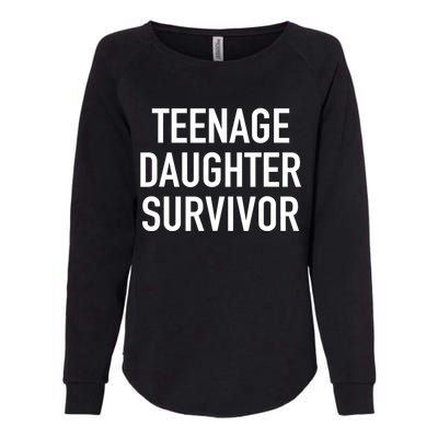 Teenage Daughter Survivor Popular Parenting Quote Womens California Wash Sweatshirt