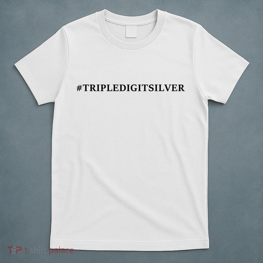 Triple Digit Silver Tees, #Tripledigitsilver T-Shirt