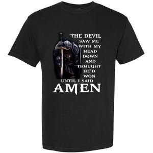 The Devil Saw Me With My Head Down And Thought He'd Won Until I Said Amen Garment-Dyed Heavyweight T-Shirt