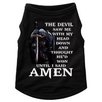 The Devil Saw Me With My Head Down And Thought He'd Won Until I Said Amen Doggie Tank
