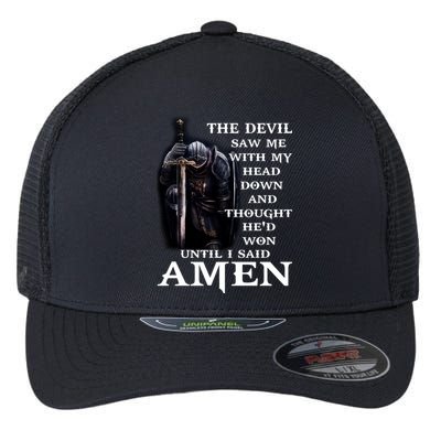 The Devil Saw Me With My Head Down And Thought He'd Won Until I Said Amen Flexfit Unipanel Trucker Cap