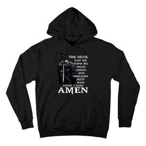 The Devil Saw Me With My Head Down And Thought He'd Won Until I Said Amen Hoodie