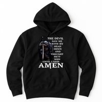 The Devil Saw Me With My Head Down And Thought He'd Won Until I Said Amen Hoodie