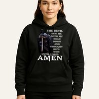 The Devil Saw Me With My Head Down And Thought He'd Won Until I Said Amen Hoodie