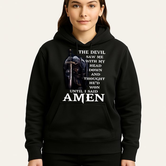 The Devil Saw Me With My Head Down And Thought He'd Won Until I Said Amen Hoodie
