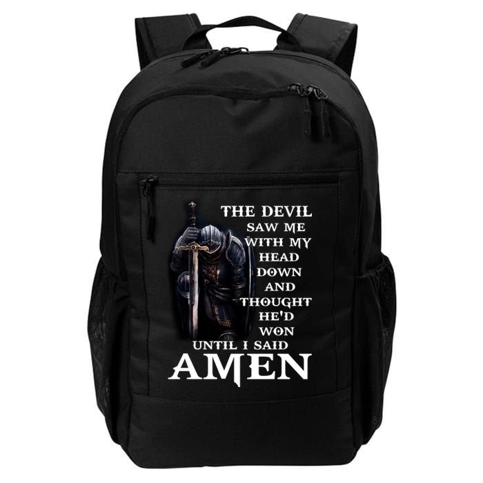 The Devil Saw Me With My Head Down And Thought He'd Won Until I Said Amen Backpack