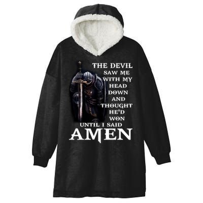 The Devil Saw Me With My Head Down And Thought He'd Won Until I Said Amen Hooded Wearable Blanket