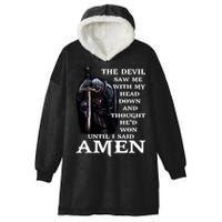 The Devil Saw Me With My Head Down And Thought He'd Won Until I Said Amen Hooded Wearable Blanket