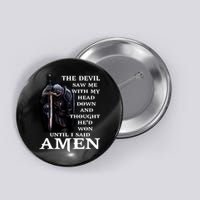 The Devil Saw Me With My Head Down And Thought He'd Won Until I Said Amen Button
