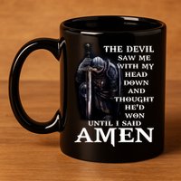 The Devil Saw Me With My Head Down And Thought He'd Won Until I Said Amen 11oz C Handle Ceramic Mug