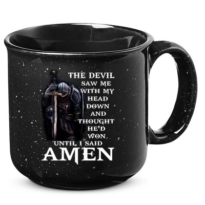 The Devil Saw Me With My Head Down And Thought He'd Won Until I Said Amen 15oz Campfire Ceramic Mug