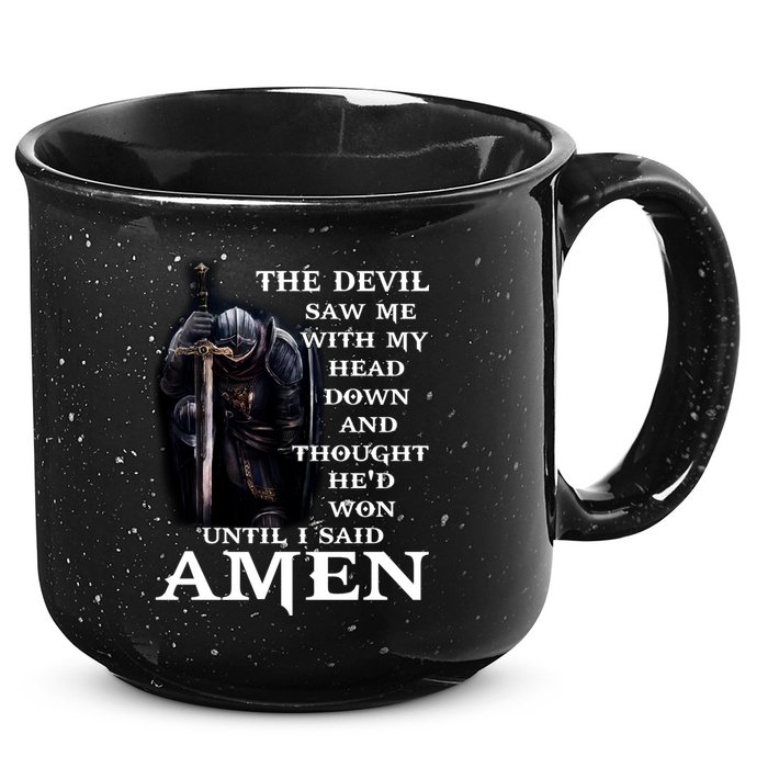 The Devil Saw Me With My Head Down And Thought He'd Won Until I Said Amen 15oz Campfire Ceramic Mug