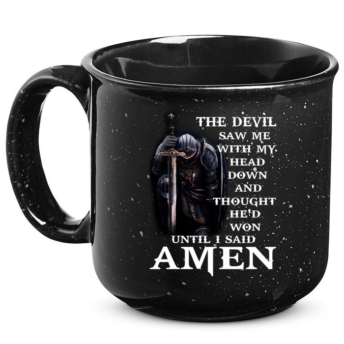 The Devil Saw Me With My Head Down And Thought He'd Won Until I Said Amen 15oz Campfire Ceramic Mug