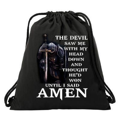 The Devil Saw Me With My Head Down And Thought He'd Won Until I Said Amen Drawstring Bag