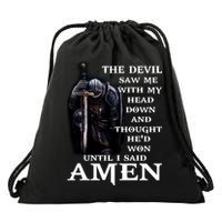 The Devil Saw Me With My Head Down And Thought He'd Won Until I Said Amen Drawstring Bag
