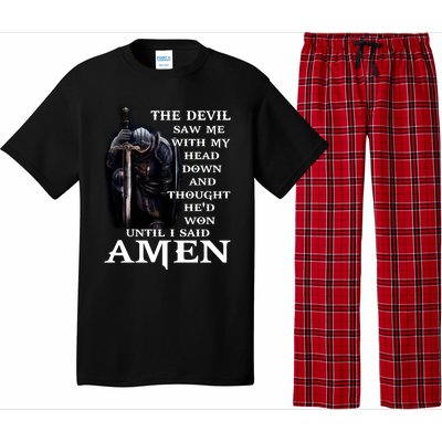 The Devil Saw Me With My Head Down And Thought He'd Won Until I Said Amen Pajama Set