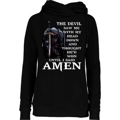 The Devil Saw Me With My Head Down And Thought He'd Won Until I Said Amen Womens Funnel Neck Pullover Hood