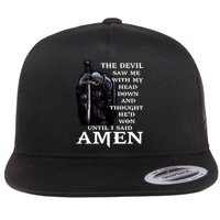 The Devil Saw Me With My Head Down And Thought He'd Won Until I Said Amen Flatbill Hat
