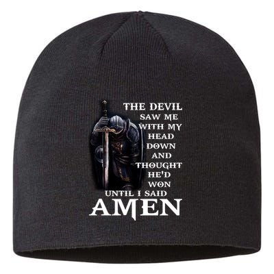 The Devil Saw Me With My Head Down And Thought He'd Won Until I Said Amen Sustainable Beanie