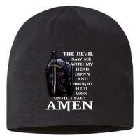 The Devil Saw Me With My Head Down And Thought He'd Won Until I Said Amen Sustainable Beanie